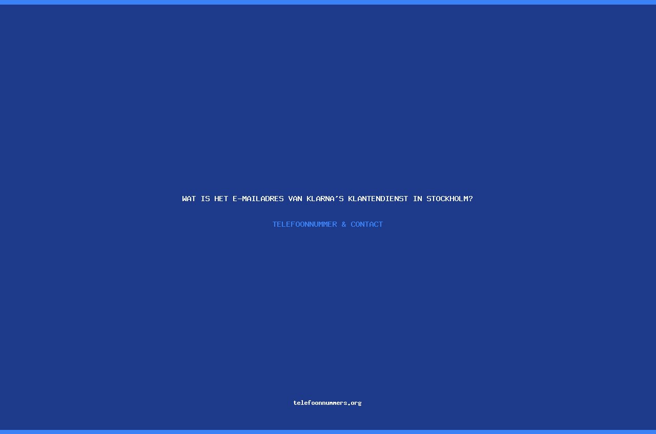 Telefoonnummer Wat is het e-mailadres van Klarna's klantendienst in Stockholm?