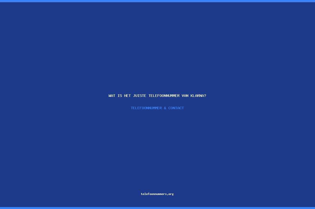 Telefoonnummer Wat is het juiste telefoonnummer van Klarna?