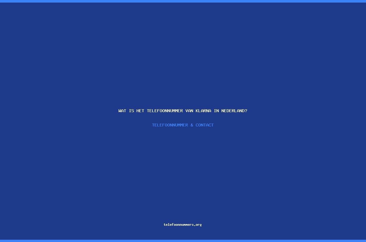Telefoonnummer Wat is het telefoonnummer van Klarna in Nederland?